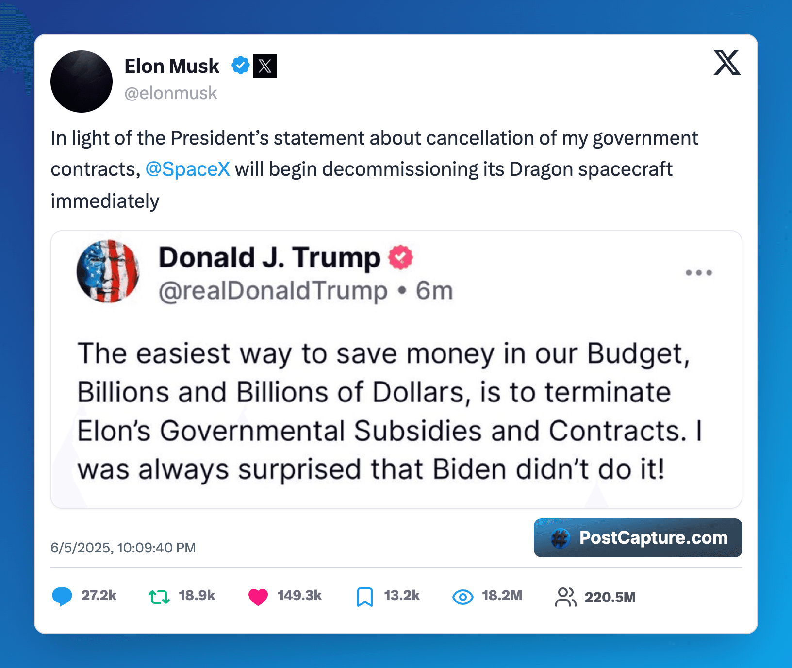 Elon Musk tweets: 'In light of the President's statement about cancellation of my government contracts, @SpaceX will begin decommissioning its Dragon spacecraft immediately' in response to Donald Trump's tweet: 'The easiest way to save money in our Budget, Billions and Billions of Dollars, is to terminate Elon's Governmental Subsidies and Contracts. I was always surprised that Biden didn't do it!'